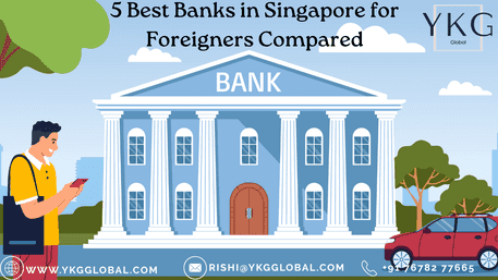 5 Best Banks in Singapore for Foreigners Compared