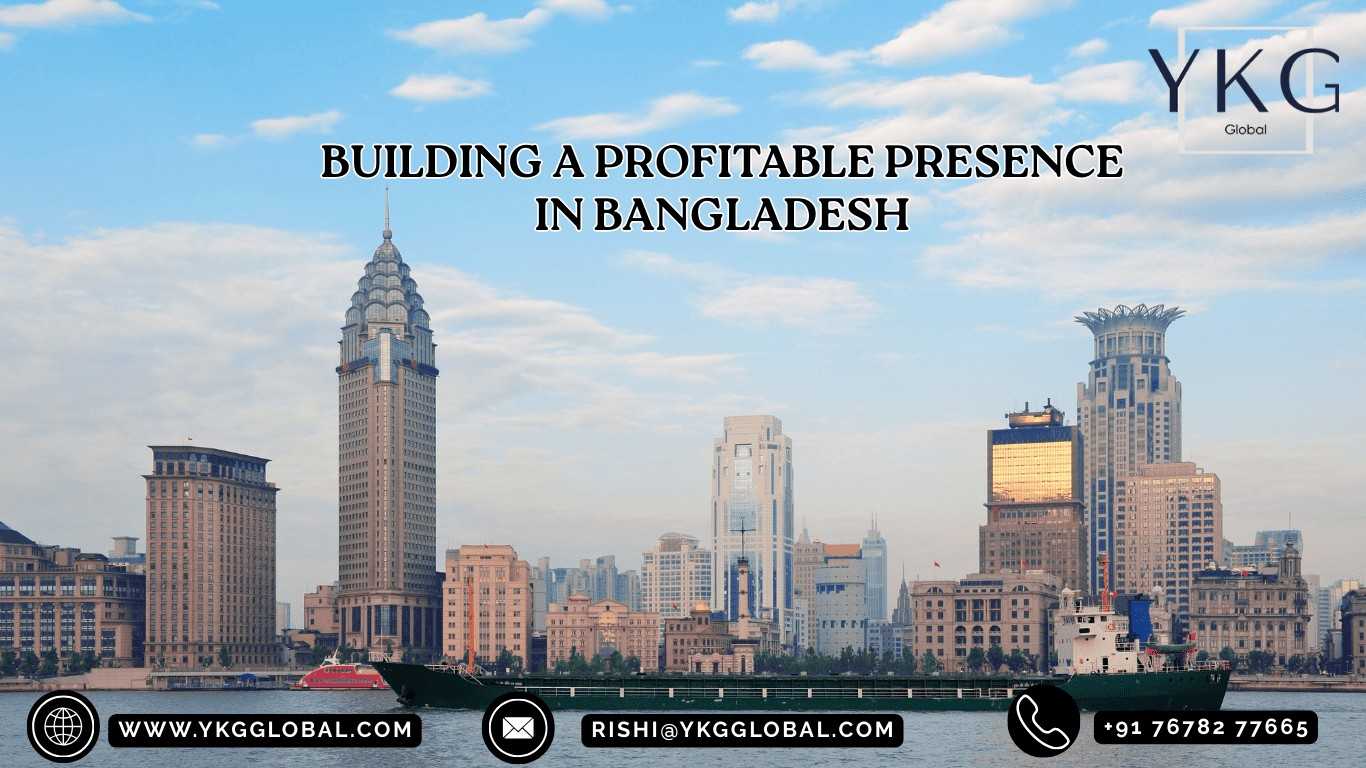 Building a Profitable Presence in Bangladesh