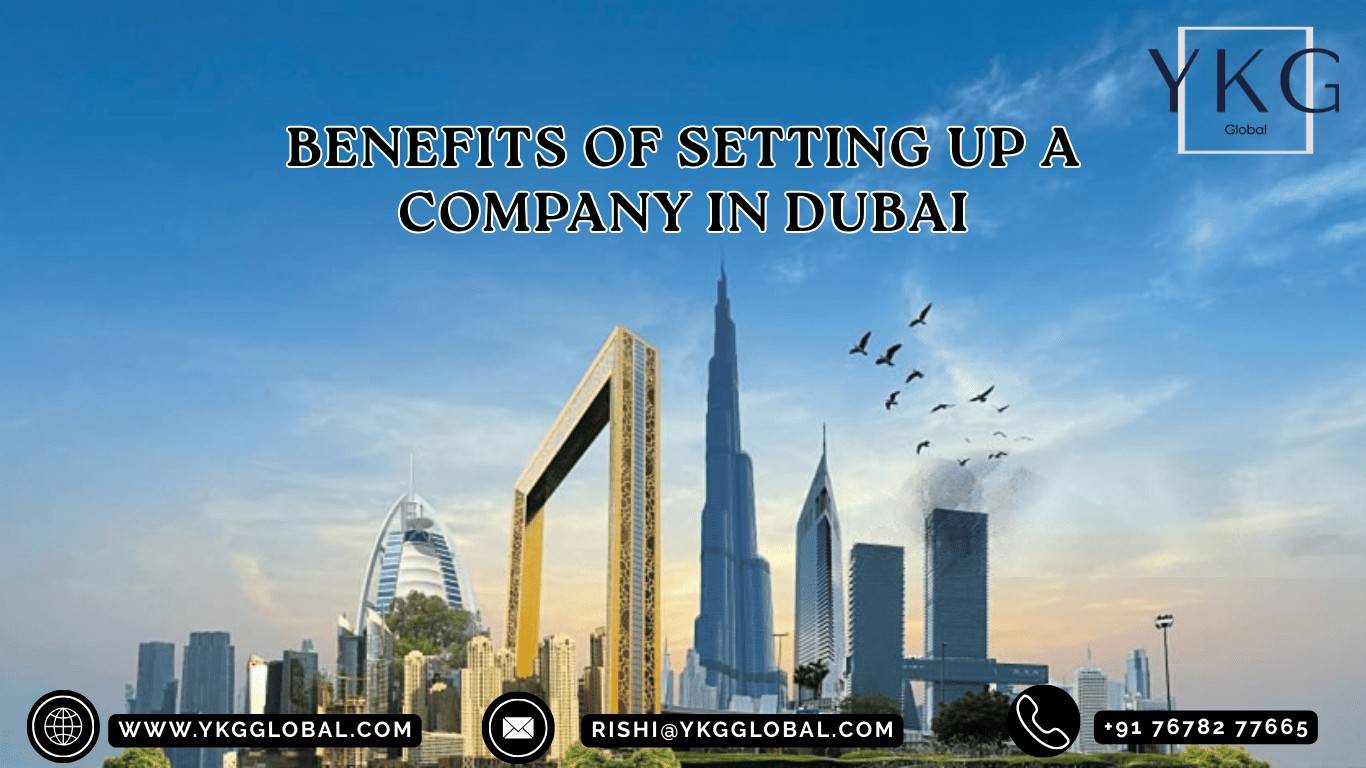 Benefits of Setting Up a Company in Dubai