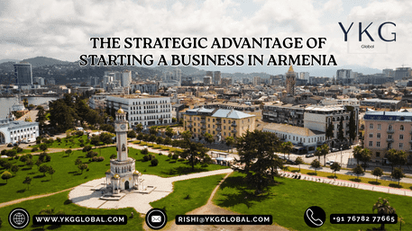 The Strategic Advantage of Starting a Business in Armenia