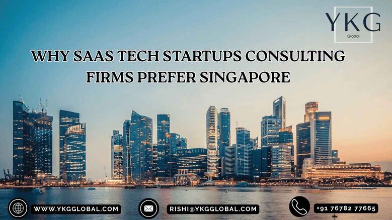 Why SaaS, Tech Startups & Consulting Firms Prefer Singapore