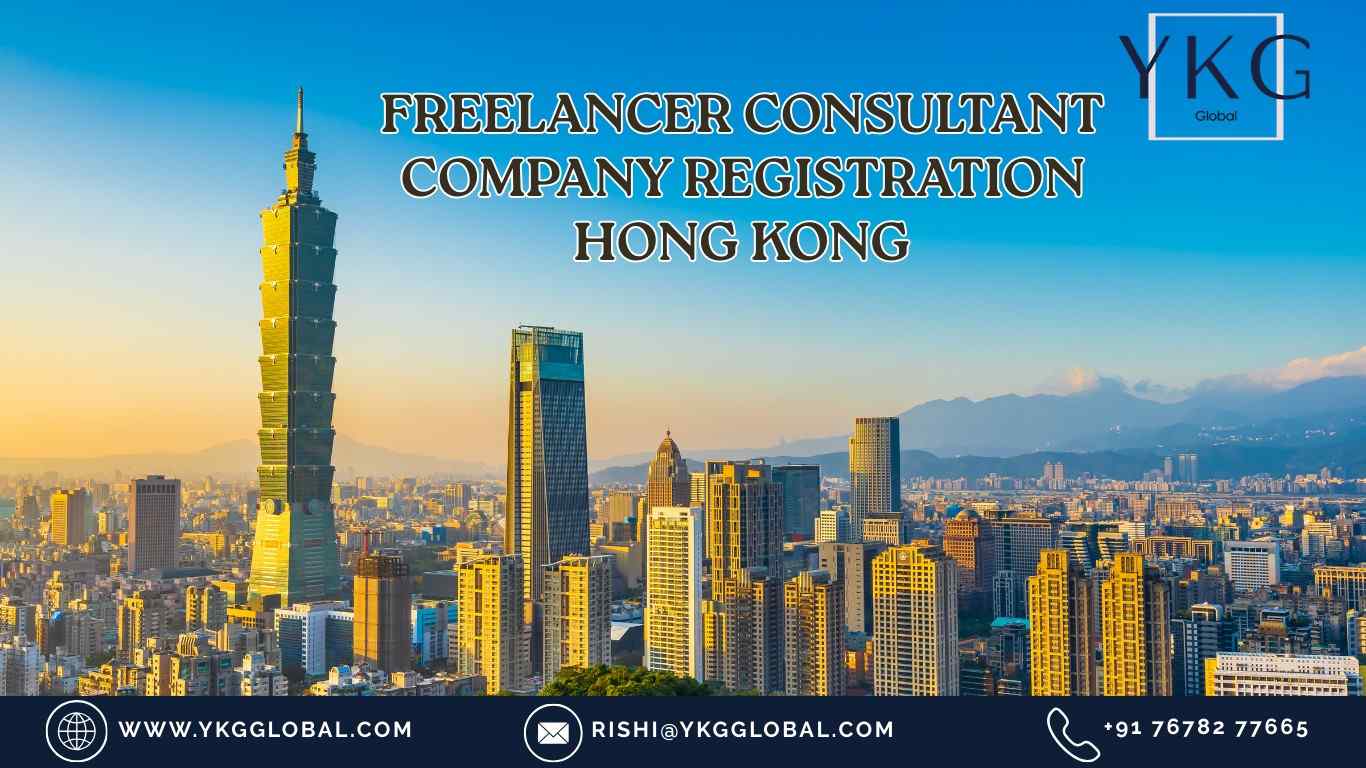 Why Freelancers & Consultants Choose Hong Kong Company Registration 