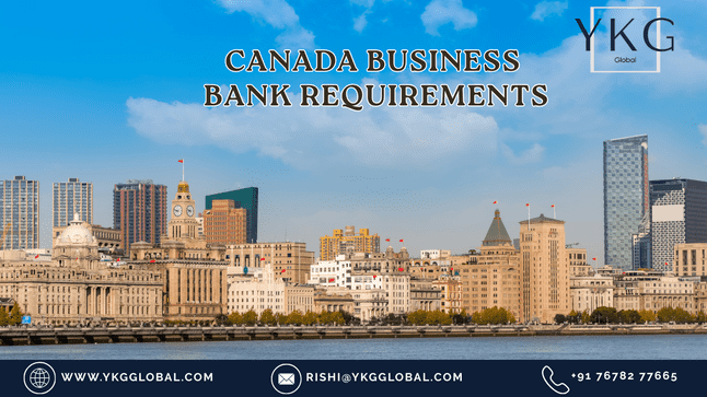 Business Bank Account Requirements in Canada 