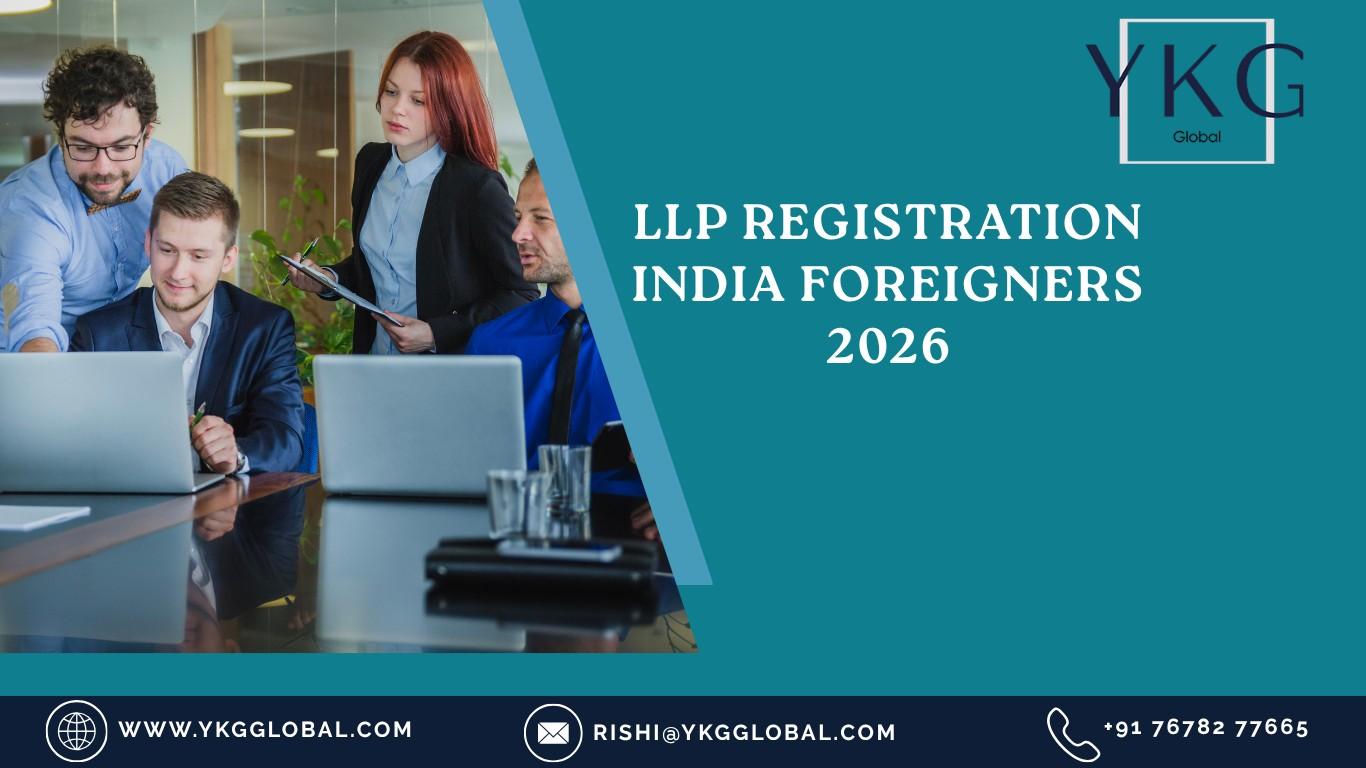 LLP Registration in India for NRIs & Foreign Nationals 2026