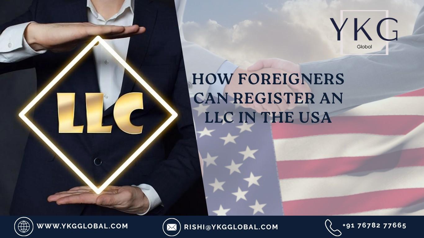 How Foreigners Can Register an LLC in the USA