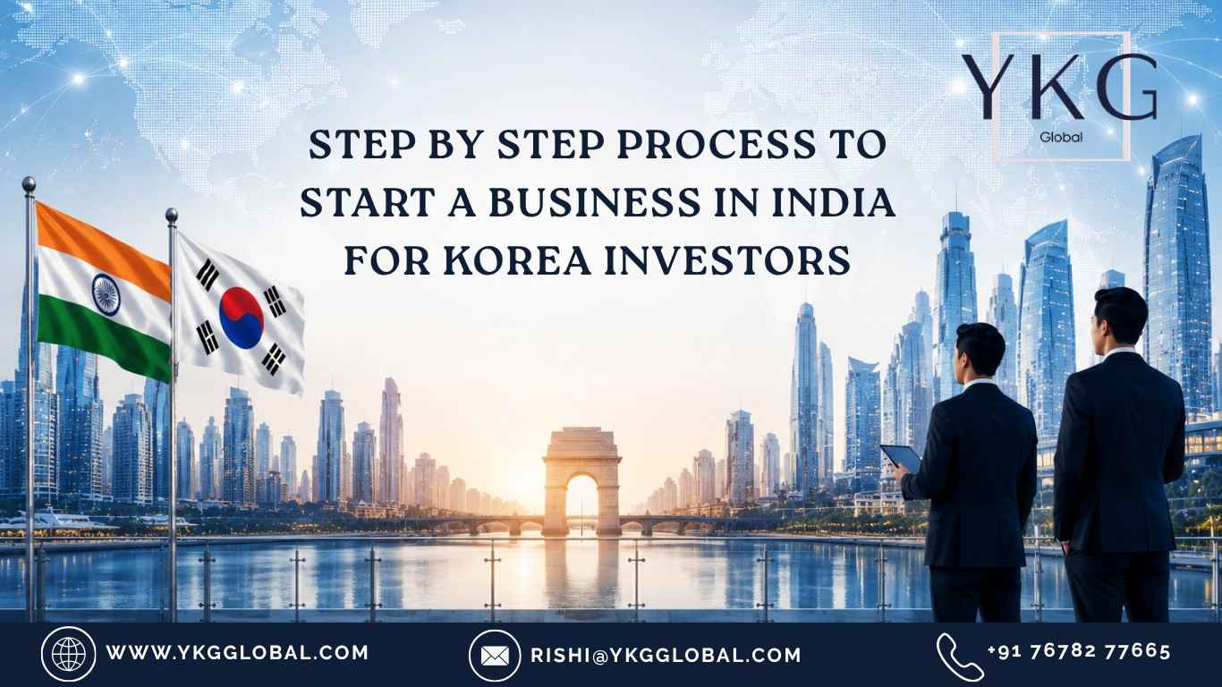 Step-by-Step Process to Start a Business in India for Korean Investors 